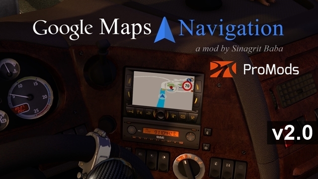 ETS 2 - Google Maps Navigation for ProMods v2.0 ETS 2 - Google Maps Navigation for ProMods v2.0