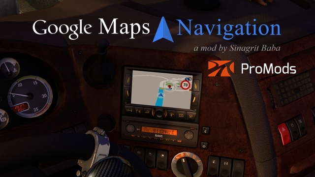 Google Maps Navigation for ProMods v2.2 Google Maps Navigation for ProMods v2.2