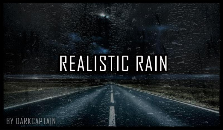 Realistic Rain v3.0 By Darkcaptain Realistic Rain v3.0 By Darkcaptain