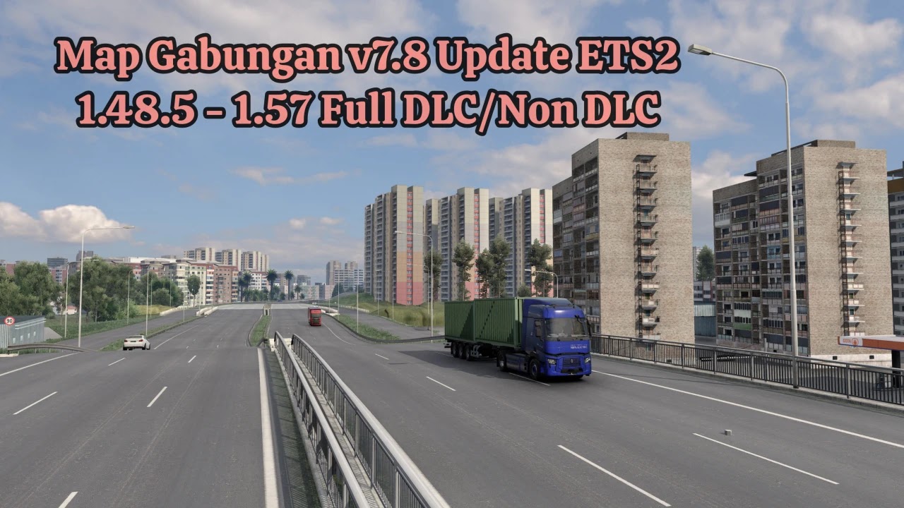MAP GABUNGAN UPDATE V7.8 NON DLC ETS2 1.48 - 1.57 MAP GABUNGAN UPDATE V7.8 NON DLC ETS2 1.48 - 1.57